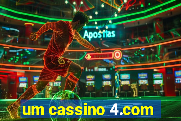 um cassino 4.com